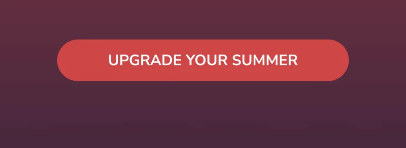 Upgrade Your Summer