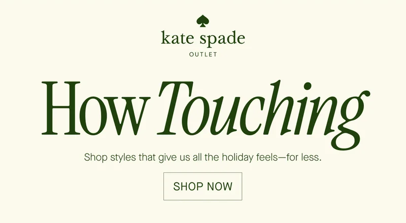 kate spade OUTLET How Touching Shop styles that give us all the holiday feels-for less.  SHOP NOW