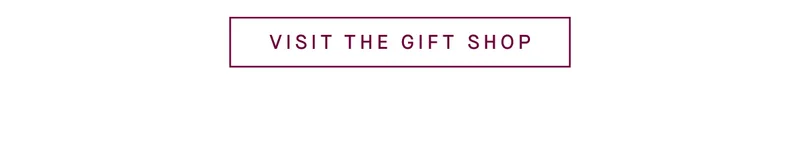 VISIT THE GIFT SHOP