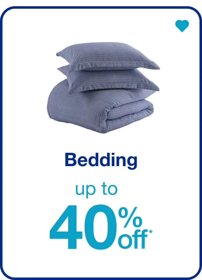 Up to 40% Off* Bedding — Shop Now!