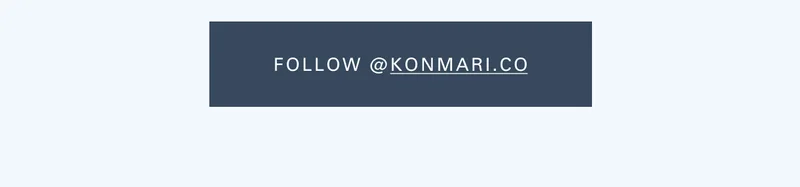 Follow @konmari.co