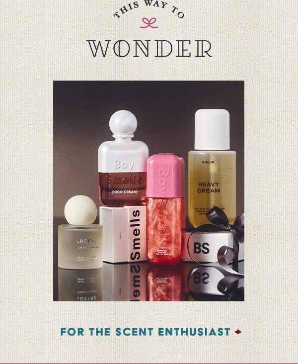 this way to wonder, for the scent enthusiast