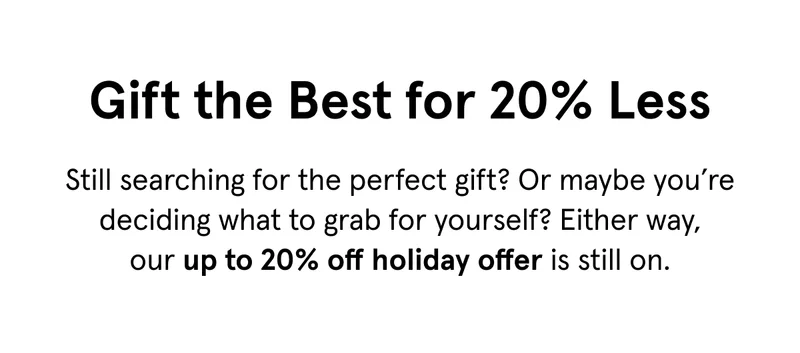 Gift the Best for 20% Less