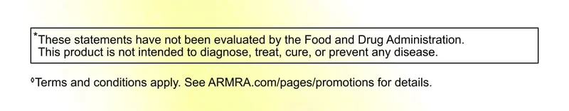 *These statements have not been evaluated by the Food and Drug Administration. This product is not intended to diagnose, treat, cure, or prevent any disease. ◊Terms and conditions apply. See ARMRA.com/pages/promotions for details.