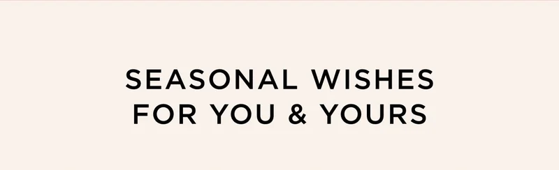 Seasonal Wishes for You & Yours