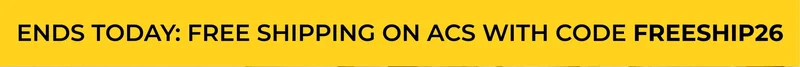 ENDS TODAY: FREE SHIPPING ON ACS WITH CODE FREESHiP26