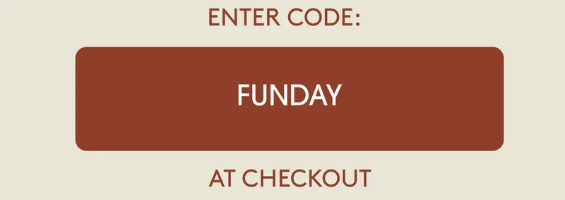 ENTER CODE: FUNDAY AT CHECKOUT