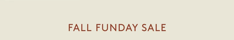 FALL FUNDAY SALE