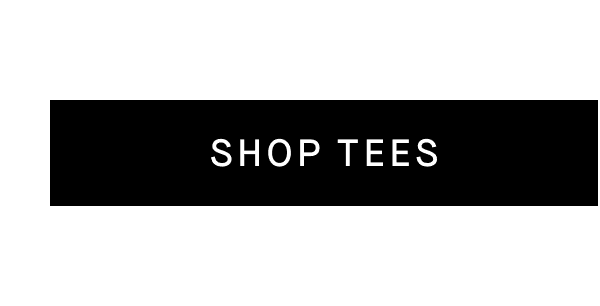 [SHOP TEES]