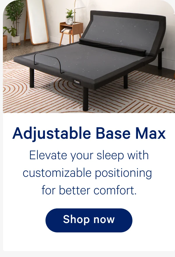 Adjustable Base Max; Elevate your sleep with customizable positioning for better comfort.