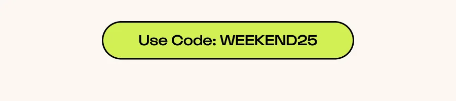 Click to Use Code: WEEKEND25