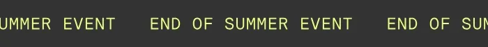END OF SUMMER EVENT