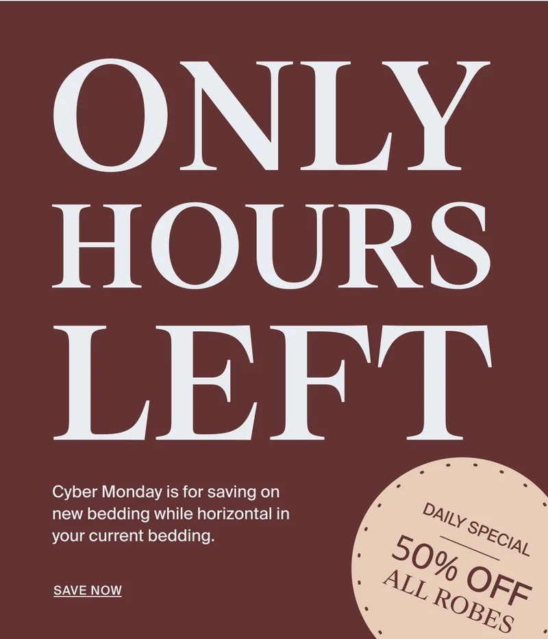 Final Hours for 50% off Robes and 30% off Everything else