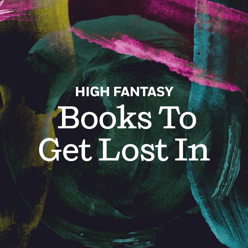High Fantasy Books To Get Lost In