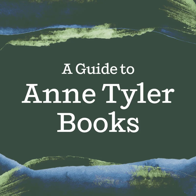 A Guide To Anne Tyler Books