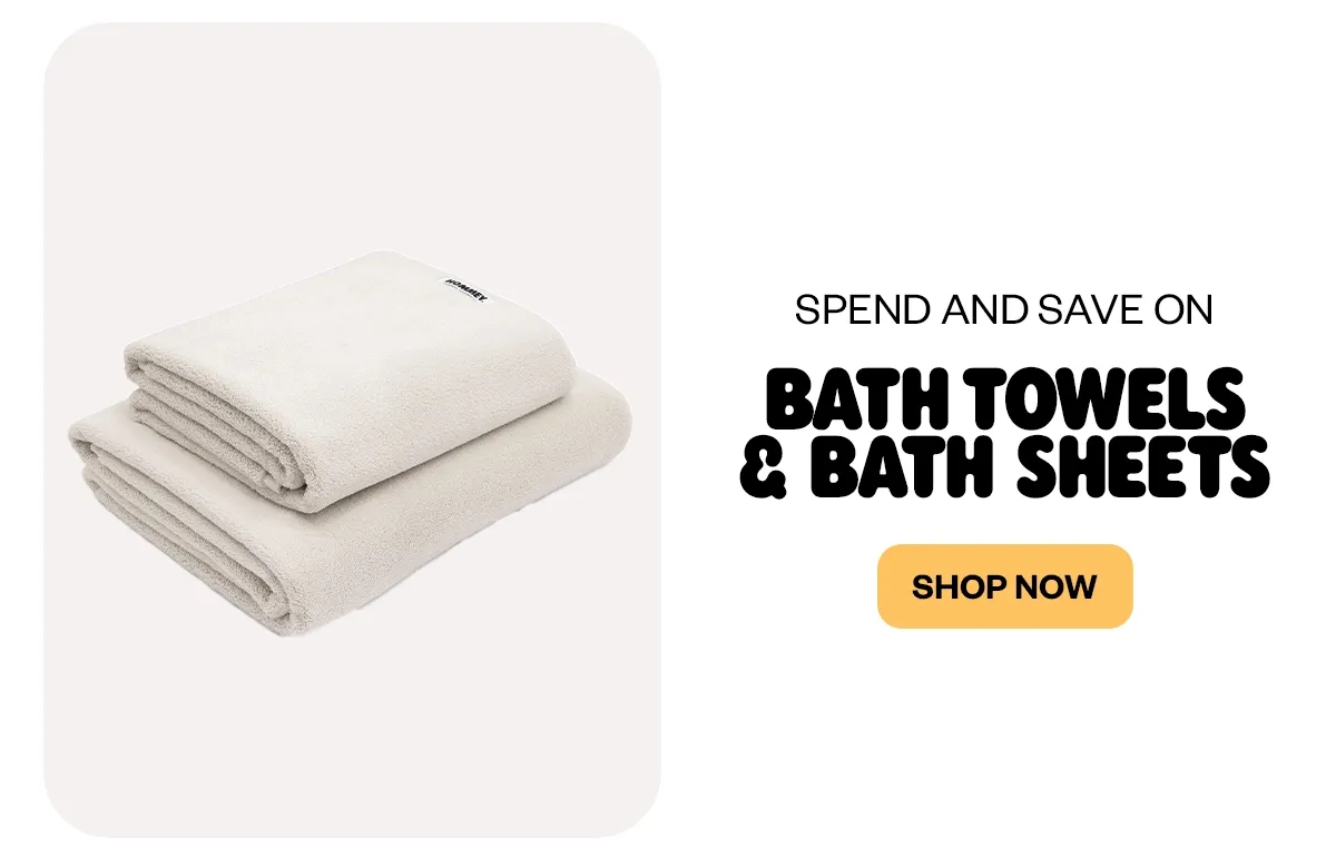 SPEND & SAVE ON BATH TOWELS & BATH SHEETS