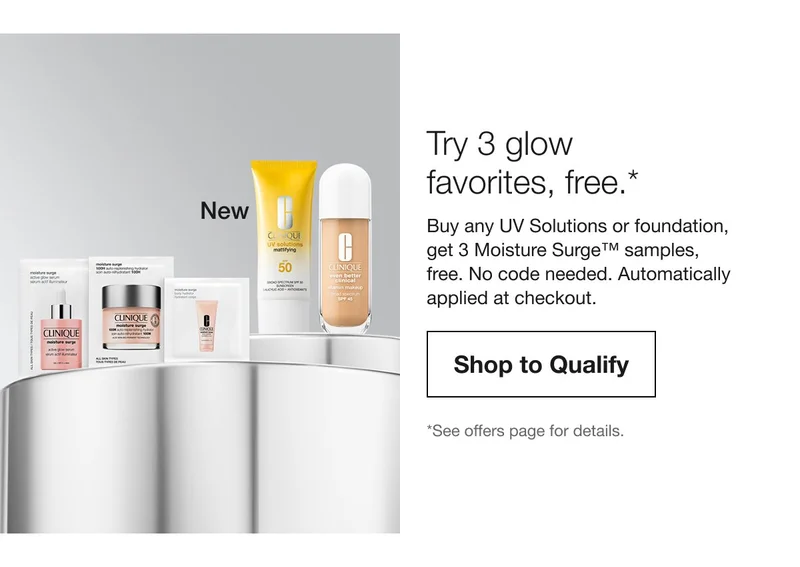 Try 3 glow favorites, free.* | Buy any UV Solutions or foundation, get 3 Moisture Surge™ samples, free. No code needed. Automatically applied at checkout. | Shop to Qualify | *See offers page for details.