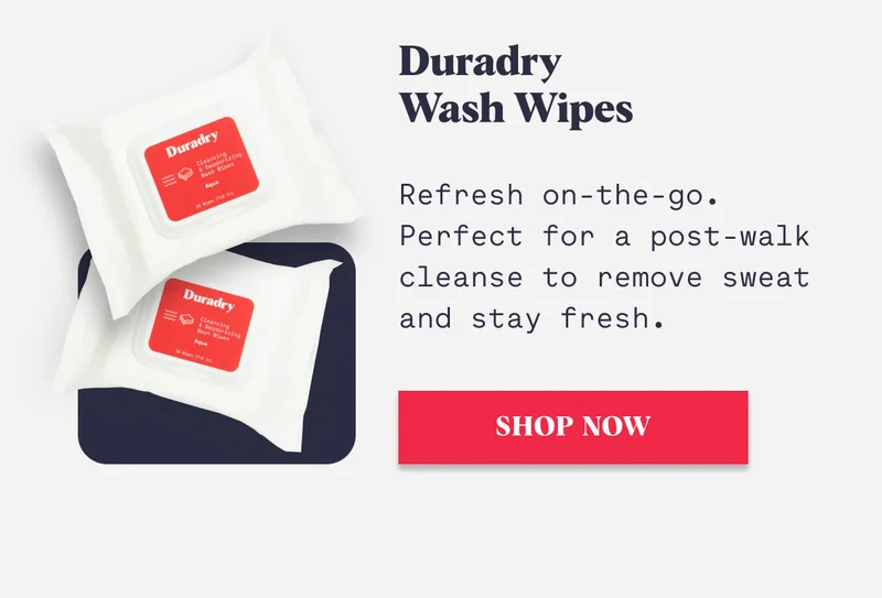 Duradry  Wash Wipes Refresh on-the-go. Perfect for a post-walk cleanse to remove sweat and stay fresh. Shop Now