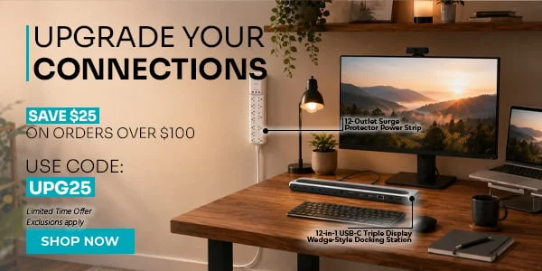Upgrade Your Connections Save $25 on Orders over $100 Use Code: UPG25