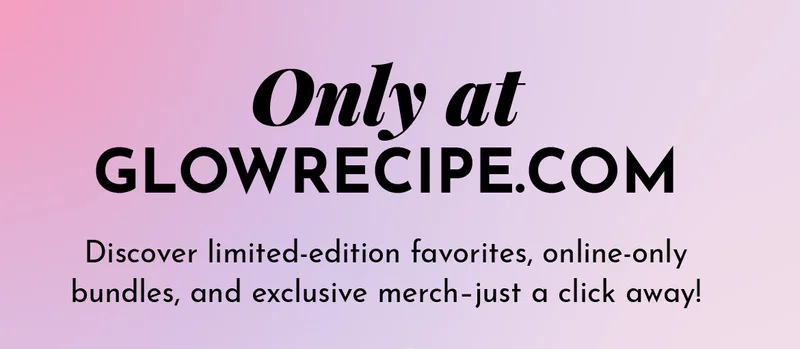 Only at GlowRecipe.com