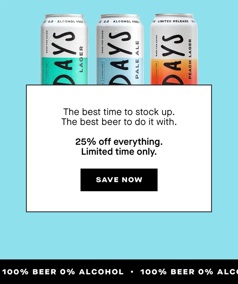 The best time to stock up.  The best beer to do it with.  25% off everything. Limited time only.