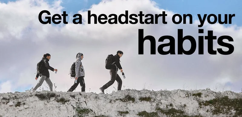Get a headstart on your habits