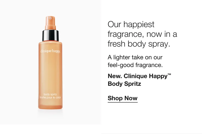 Our happiest fragrance, now in a fresh body spray. A lighter take on our feel-good fragrance. New. Clinique Happy™ Body Spritz Shop Now