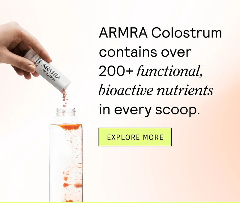 ARMRA Colostrum contains over 200+ functional, bioactive nutrients in every scoop. Explore More.