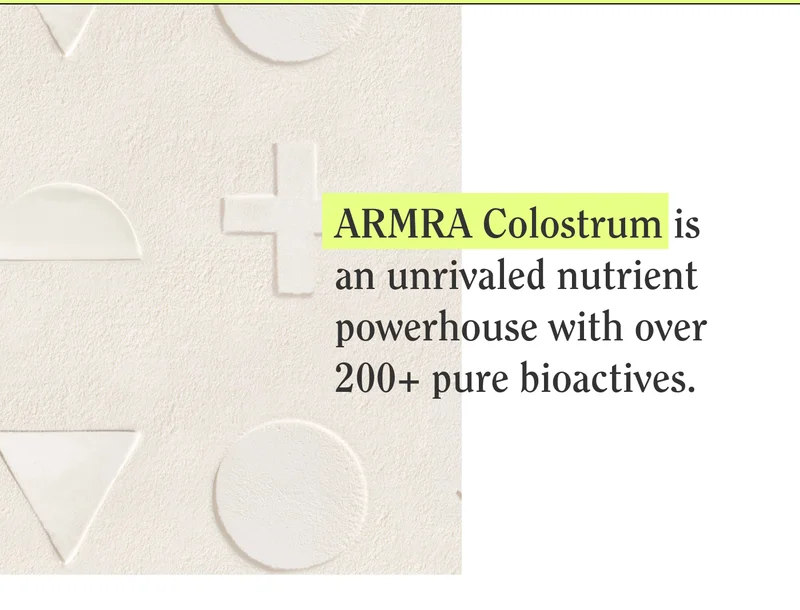 ARMRA Colostrum is an unrivaled nutrient powerhouse with over 200+ pure bioactives.