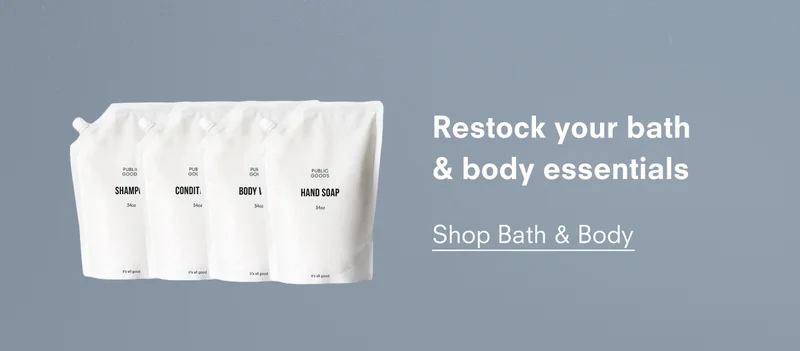 Restock your bath & body essentials Shop Bath & Body