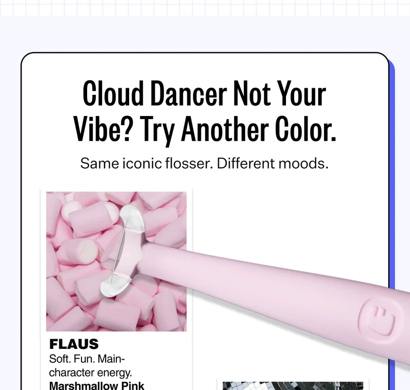 Cloud Dancer Not Your Vibe? Try Another Color. | Same iconic flosser. Different moods. | Flaus Soft. Fun. Main-character energy. Marshmallow Pink