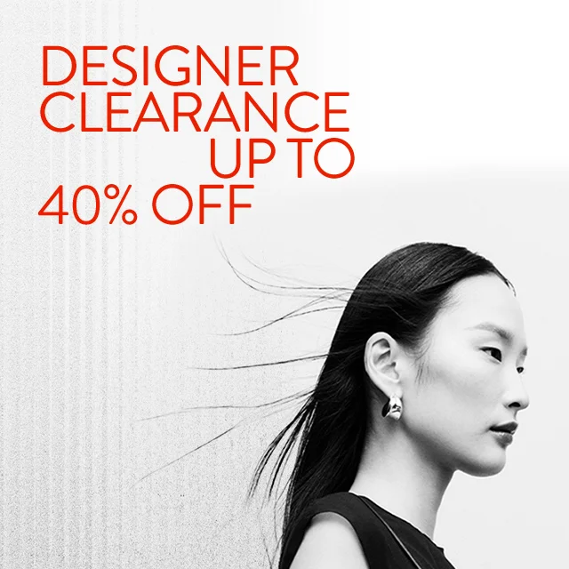 Designer clearance up to 40% off.
