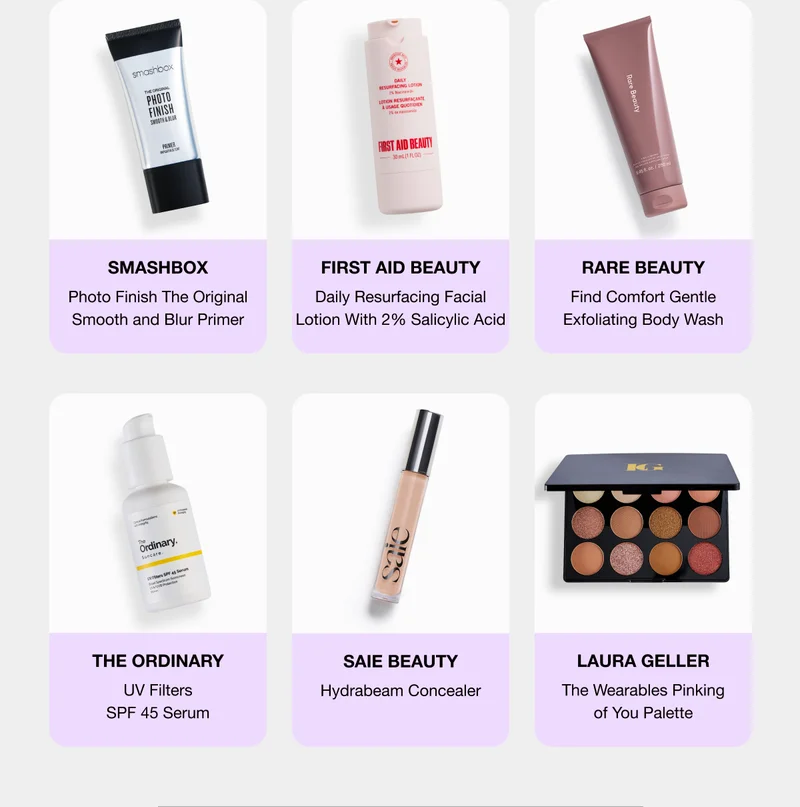 SMASHBOX - FIRST AID BEAUTY - RARE BEAUTY - THE ORDINARY - SAIE BEAUTY - LAURA GELLER