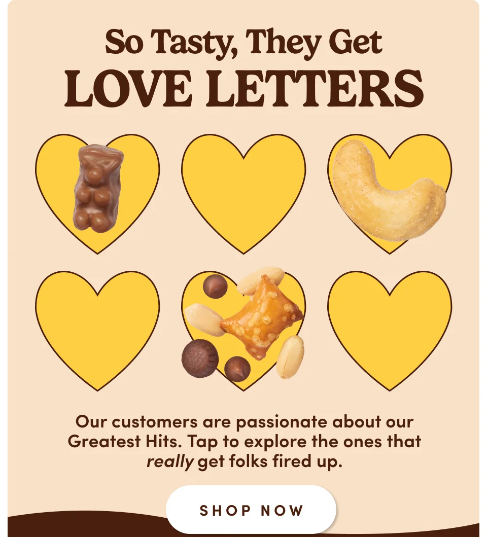 So Tasty, they get love letters | Our customers are passionate about our Greatest Hits. Tap to explore the ones that really get folks fired up; Shop now