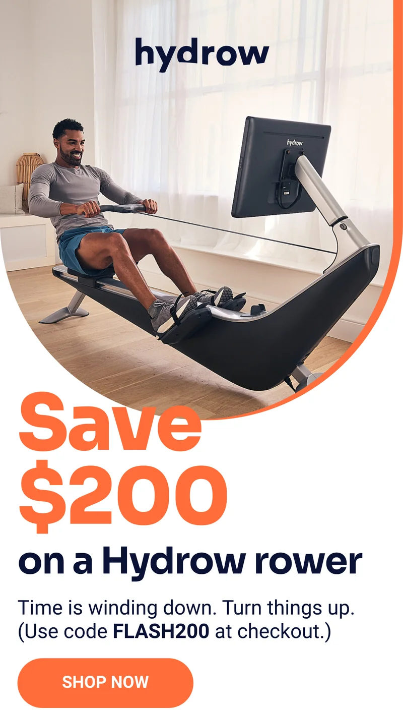 Hydrow. Save $200 on a Hydrow rower. Time is winding down. Turn things up. (Use code FLASH200 at checkout.) Shop now