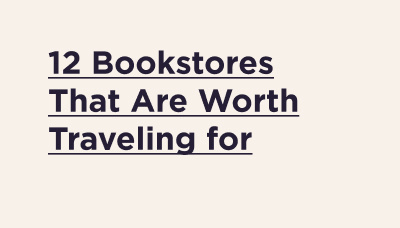 12 bookstores that are worth traveling for