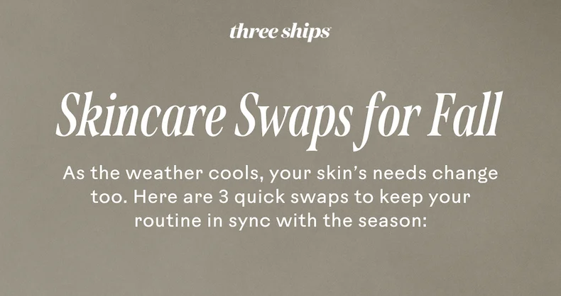 Skincare Swaps for Fall