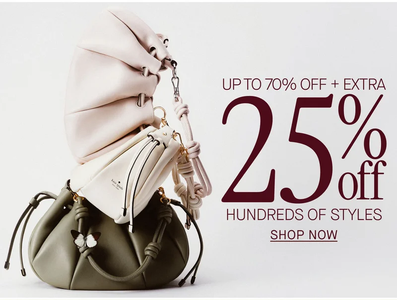 UP TO 70% OFF + EXTRA 25% OFF HUNDREDS OF STYLES