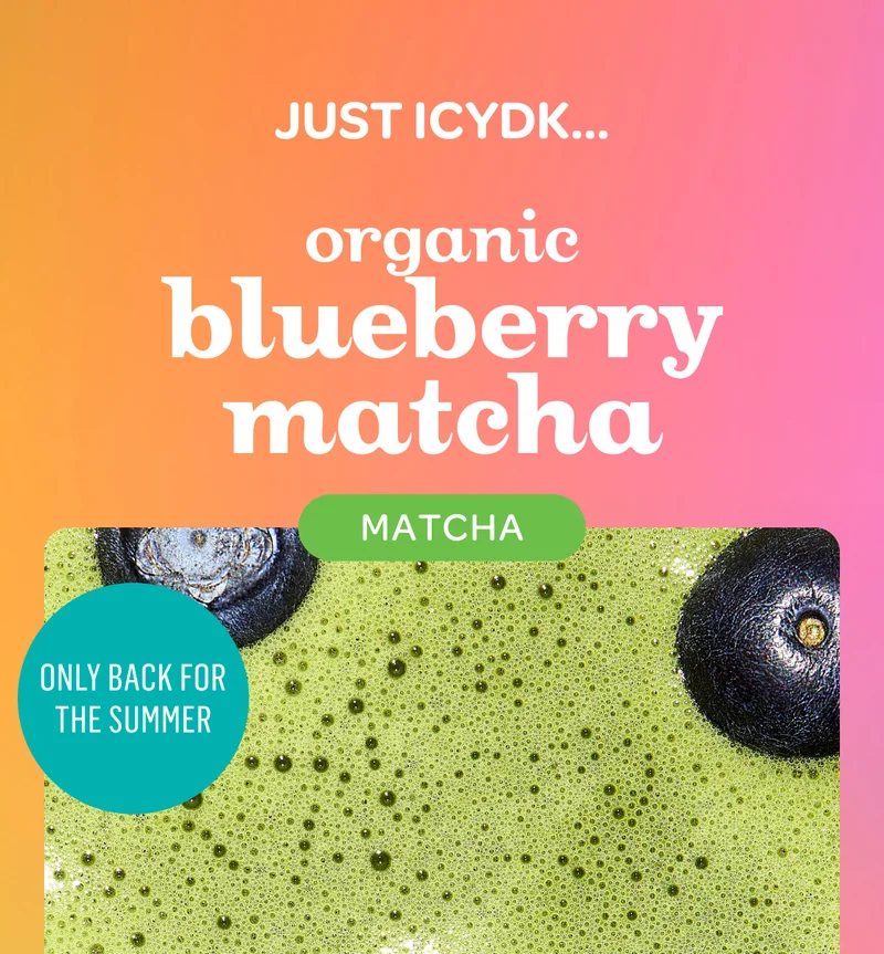 It's back! Organic blueberry matcha - Sweet & fresh, with ripe blueberry flavour. - I Missed You