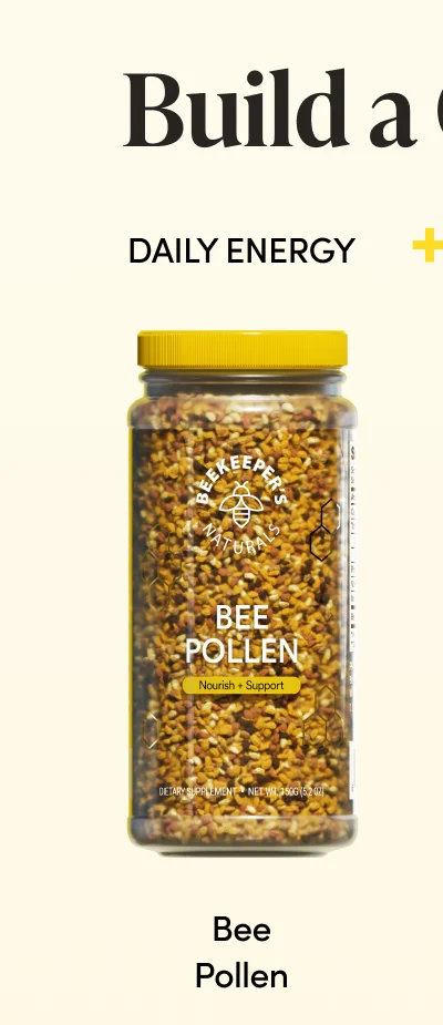Build a   DAILY ENERGY +   Bee Pollen