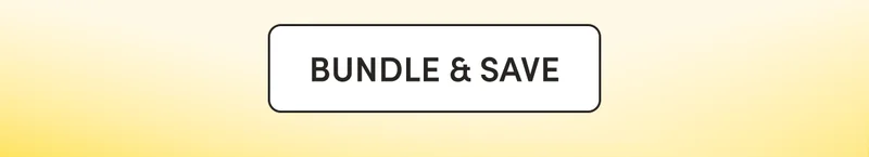 BUNDLE & SAVE
