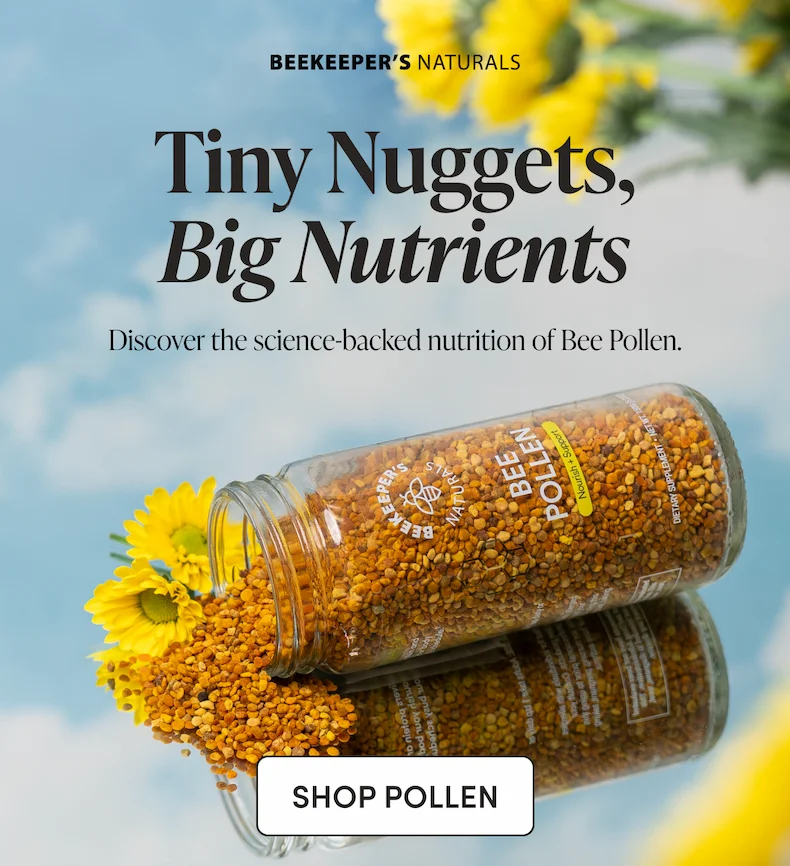 Tiny Nuggets, Big Nutrients     Discover the science-backed nutrition of Bee Pollen.