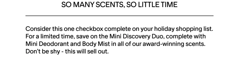 NEW: MINI DISCOVERY DUO. COMPLETE WITH MINI DEODORANT AND MINI BODY MISTS.