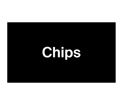 Chips