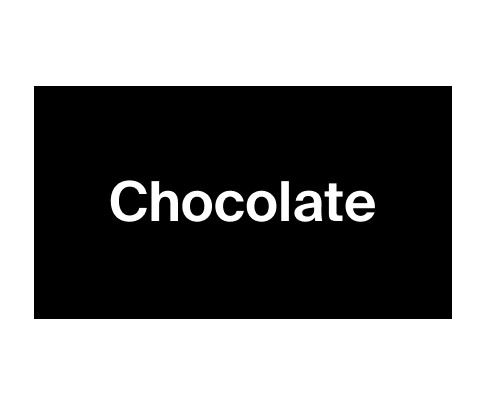 Chocolate