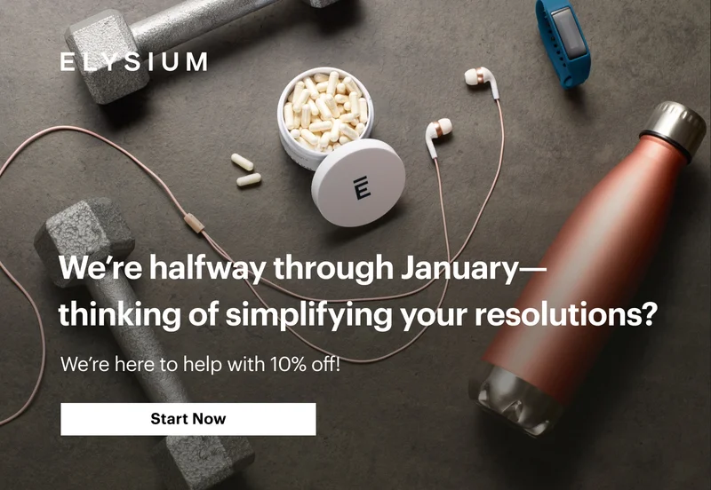 ELYSIUM | We’re halfway through January—thinking of simplifying your resolutions? | Start Now