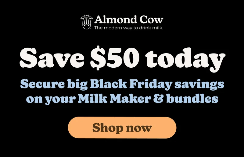 Save $50 off your Milk Maker