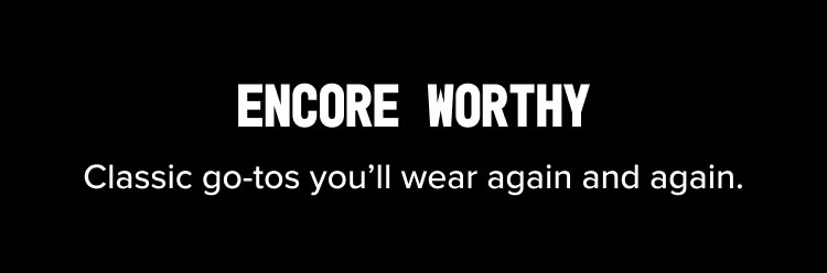 Encore Worthy