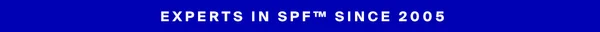 Experts In SPF™ Since 2005