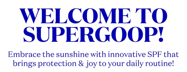 Welcome To Supergoop!